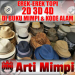 Arti Mimpi Erek Erek Topi 2D 3D 4D Dalam Buku Mimpi Dan Kode Alam